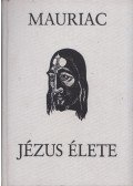 Francois Mauriac - Jézus élete