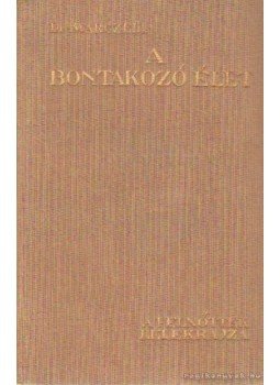 Marczell Mihály Dr. - A bontakozó élet - A felnőttek lélekrajza Marczell Mihály Dr. - A bontakozó élet - A felnőttek lélekrajza, Budapest 1934 antikvár könyv