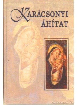Lukács László, Kálmán Ildikó - Karácsonyi áhítat Lukács László, Kálmán Ildikó - Karácsonyi áhítat, Budapest 2000 antikvár könyv