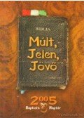 Marosi Nagy Lajos - Múlt, Jelen, Jövő Baptista naptár 2005.