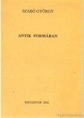 Szabó György - Antik formában