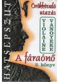 Vanoyeke, Violaine - A fáraónő 3. könyv
