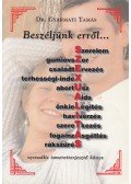 Dr. Gyarmati Tamás - Beszéljünk erről...