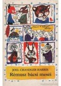 Harris, Joel Chandler - Rémusz bácsi meséi