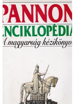 Halmos Ferenc - Pannon Enciklopédia - A magyarság kézikönyve Halmos Ferenc - Pannon Enciklopédia - A magyarság kézikönyve, Budapest 1993 antikvár könyv