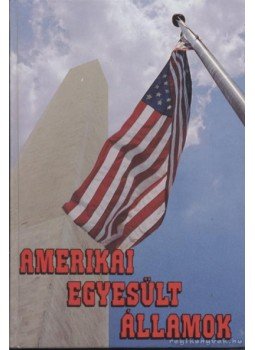 Kis Csaba - Amerikai Egyesült Államok Kis Csaba - Amerikai Egyesült Államok, 1994 antikvár könyv
