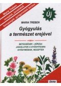 Maria Treben - Gyógyulás a természet erejével