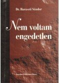 Dr. Haraszti Sándor - Nem voltam engedetlen