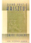 Zajti Ferenc - Zsidó volt-e Krisztus?
