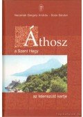 Herczeg Zsuzsanna,Szalai Katalin - Áthosz, a Szent Hegy az Istenszülő kertje