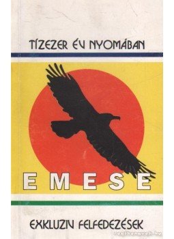 Tardy András - Emese - Exkluzív felfedezések (dedikált) Tardy András - Emese - Exkluzív felfedezések (dedikált), Gödöllő 0 antikvár könyv