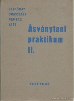 Dr. Kiss János, Dr. Nemecz Ernő, Dr. Sztókay Kálmán Imre, Dr. Grasselly Gyula - Ásványtani praktikum II. Dr. Kiss János, Dr. Nemecz Ernő, Dr. Sztókay Kálmán Imre, Dr. Grasselly Gyula - Ásványtani praktikum II., Budapest 1970 antikvár könyv