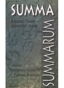 Kabdebó Tamás - Summa Summarum Kabdebó Tamás - Summa Summarum, Budapest 2003 antikvár könyv