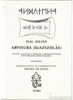 Paál Zoltán - Arvisura (Igazszólás) I. kötet Paál Zoltán - Arvisura (Igazszólás) I. kötet, Budapest 2003 antikvár könyv