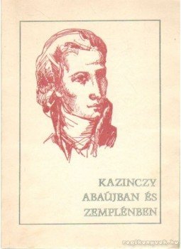 Kováts Dániel - Kazinczy Abaújban és Zemplénben Kováts Dániel - Kazinczy Abaújban és Zemplénben, Sátoraljaújhely 1978 antikvár könyv