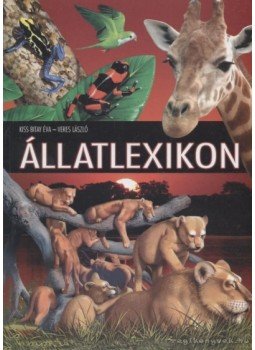 Veres László, Kiss Bitay Éva - Állatlexikon Veres László, Kiss Bitay Éva - Állatlexikon, Kisújszállás 2007 antikvár könyv