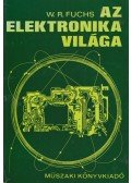 Fuchs, Walter R. - Az elektronika világa