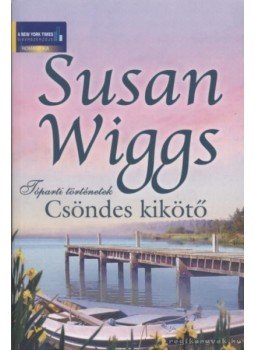 Susan Wiggs - Csöndes kikötő Susan Wiggs - Csöndes kikötő, Budapest 2009 antikvár könyv
