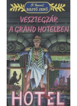 Rejtő Jenő, P. Howard - Vesztegzár a Grand Hotelben Rejtő Jenő, P. Howard - Vesztegzár a Grand Hotelben, Debrecen 0 antikvár könyv