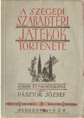 Pásztor József - A Szegedi Szabadtéri Játékok története