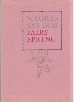 Weöres Sándor - Fairy Spring Weöres Sándor - Fairy Spring, Budapest 1988 antikvár könyv