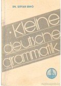Dr. Siptár Ernő - Kleine deutsche Grammatik ist ja nicht so schwer! (Rövid német nyelvtan példamondatokkal)