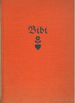 Michaelis, Karin, Collin, Hedvig - Bibi Michaelis, Karin, Collin, Hedvig - Bibi, Berlin 1931 antikvár könyv