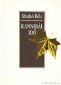 Markó Béla - Kannibál Idő