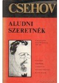 Anton Pavlovics Csehov - Aludni szeretnék