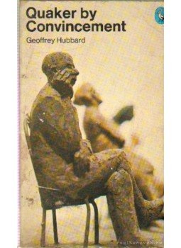 Hubbard, Geoffrey - Quaker by Convincement,  1974 antikvár könyv
