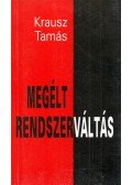Krausz Tamás - Megélt rendszerváltás