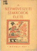 Lengyel Györgyi,Simon Józsefné - A népművészeti szakkörök élete