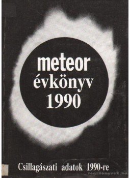 Taracsák Gábor, Mizser Attila, Tepliczky István - Meteor évkönyv 1990 Taracsák Gábor, Mizser Attila, Tepliczky István - Meteor évkönyv 1990, Budapest 1990 antikvár könyv