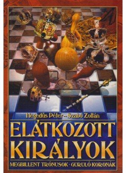 Szabó Zoltán, Hegedűs Péter - Elátkozott királyok Szabó Zoltán, Hegedűs Péter - Elátkozott királyok, Budapest 0 antikvár könyv