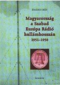 Simándi Irén - Magyarország a Szabad Európa Rádió hullámhosszán 1951-1956 (dedikált)