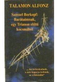 Talamon Alfonz - Samuel Borkopf: Barátaimnak, egy Trianon előtti kocsmából