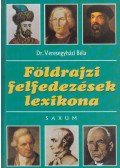Veresegyházi Béla - Földrajzi felfedezések lexikona