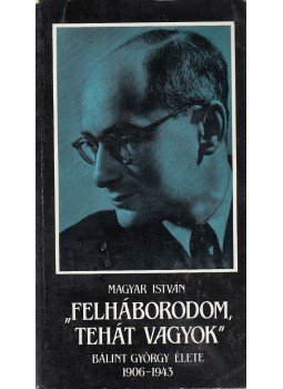 Magyar István - Felháborodom, tehát vagyok Magyar István - Felháborodom, tehát vagyok, Budapest 1984 antikvár könyv