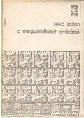Zelkó Zoltán - A megszólaltatott civilizáció