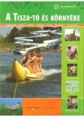 Sárközi Judit - A Tisza-tó és környéke - Vendégváró útikönyvek