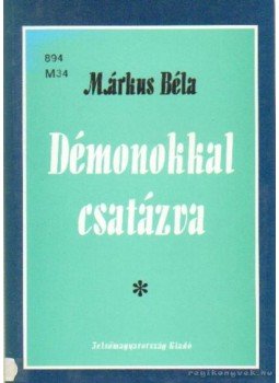 Márkus Béla - Démonokkal csatázva Márkus Béla - Démonokkal csatázva, Miskolc 1996 antikvár könyv