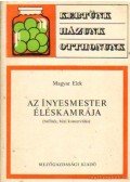 Magyar Elek - Az ínyes mesterek éléskamrája