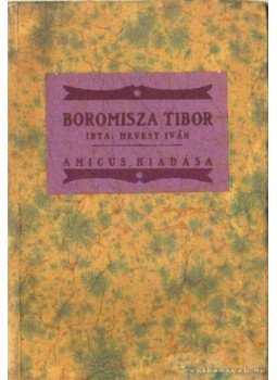 Hevesy Iván - Boromisza Tibor Hevesy Iván - Boromisza Tibor, Budapest 1922 antikvár könyv