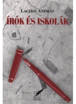 Laczkó András - Írók és iskolák (dedikált),  2001 antikvár könyv