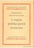 Kossuth Lajos - A magyar politikai pártok értelmezése