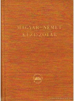Halász Előd - Magyar-német kéziszótár Halász Előd - Magyar-német kéziszótár, Budapest 1957 antikvár könyv