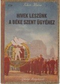 Fehér Klára - Hivek leszünk a béke szent ügyéhez