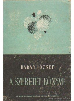 Babay József - A szeretet könyve Babay József - A szeretet könyve, Budapest 1943 antikvár könyv