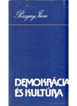 Pozsgay Imre - Demokrácia és kultúra Pozsgay Imre - Demokrácia és kultúra, Budapest 1980 antikvár könyv