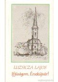 Luzsicza Lajos - Ifjúságom, Érsekújvár!